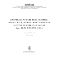 Karl Strobel - Empires After the Empires. Anatolia, Syria and Assyria after Suppiluliuma (ca. 1200 - 800 700 B.C.)