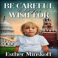 Be Careful What You Wish For Be Careful What You Wish For