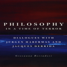 Borradori, G. - Philosophy in a Time of Terror (Chicago, 2003) Borradori, G. - Philosophy in a Time of Terror (Chicago, 2003)