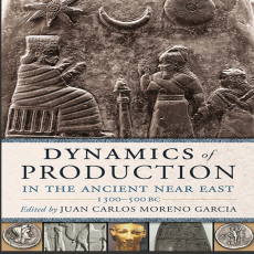 Juan Carlos Moreno Garcia - Dynamics of Production in the Ancient Near East [Retail]