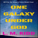 One Galaxy Under God