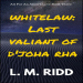 Whitelaw Last Valiant of D'joha Rha