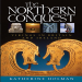 Katherine Holman - The Northern Conquest. Vikings in Britain and Ireland [Retail]